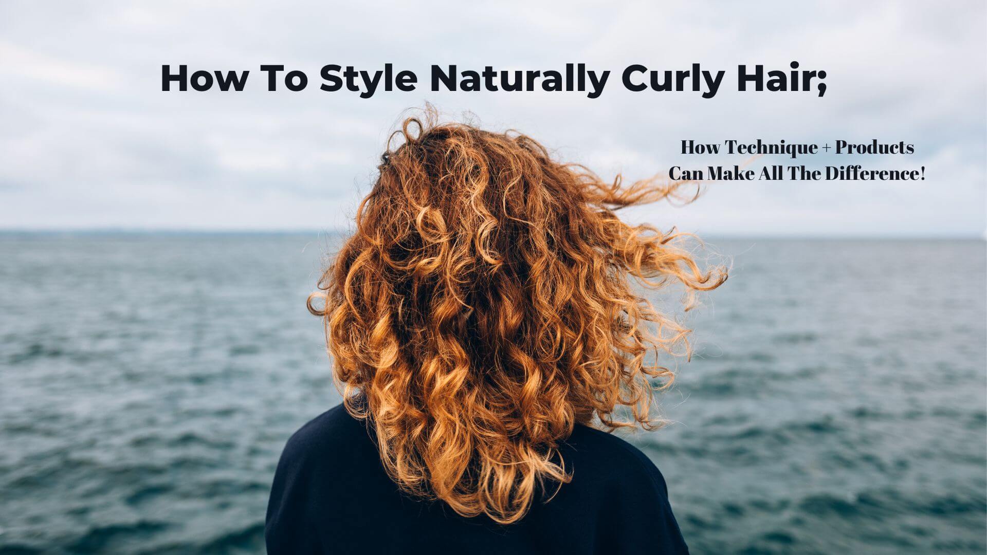 How to Style Your Naturally Curly hair