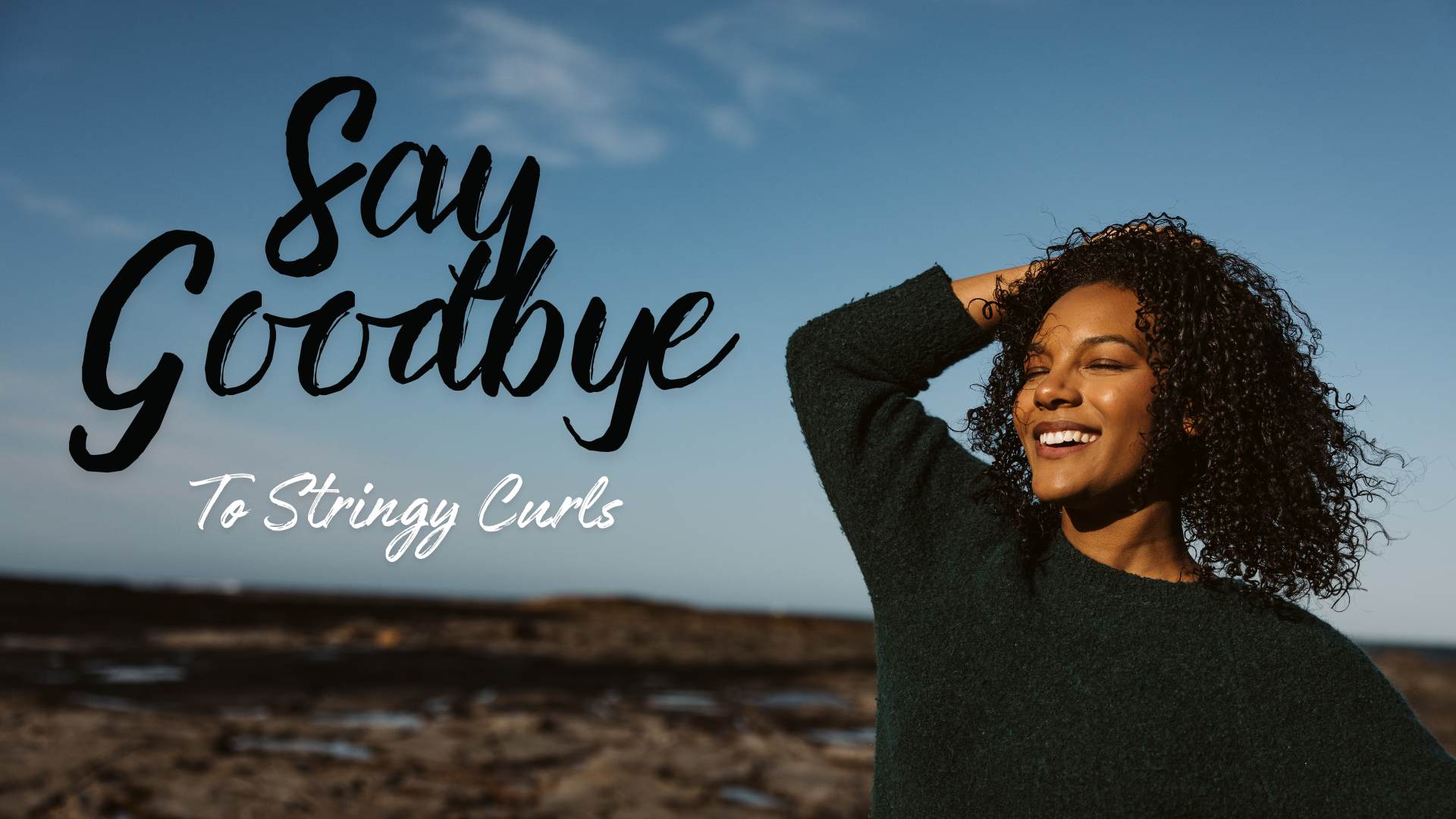 Say goodbye to stringy curls