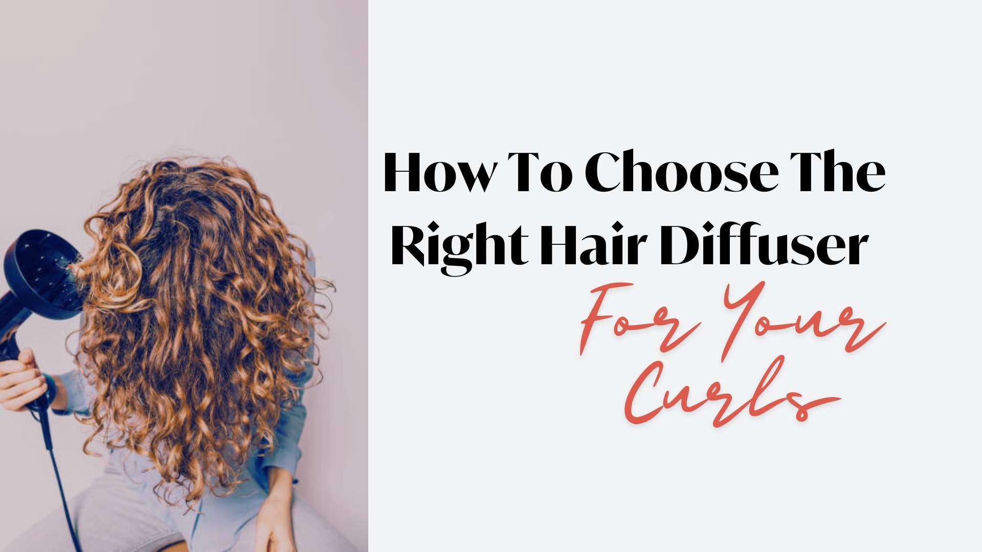 How to choose the right hair diffuser for your curls 