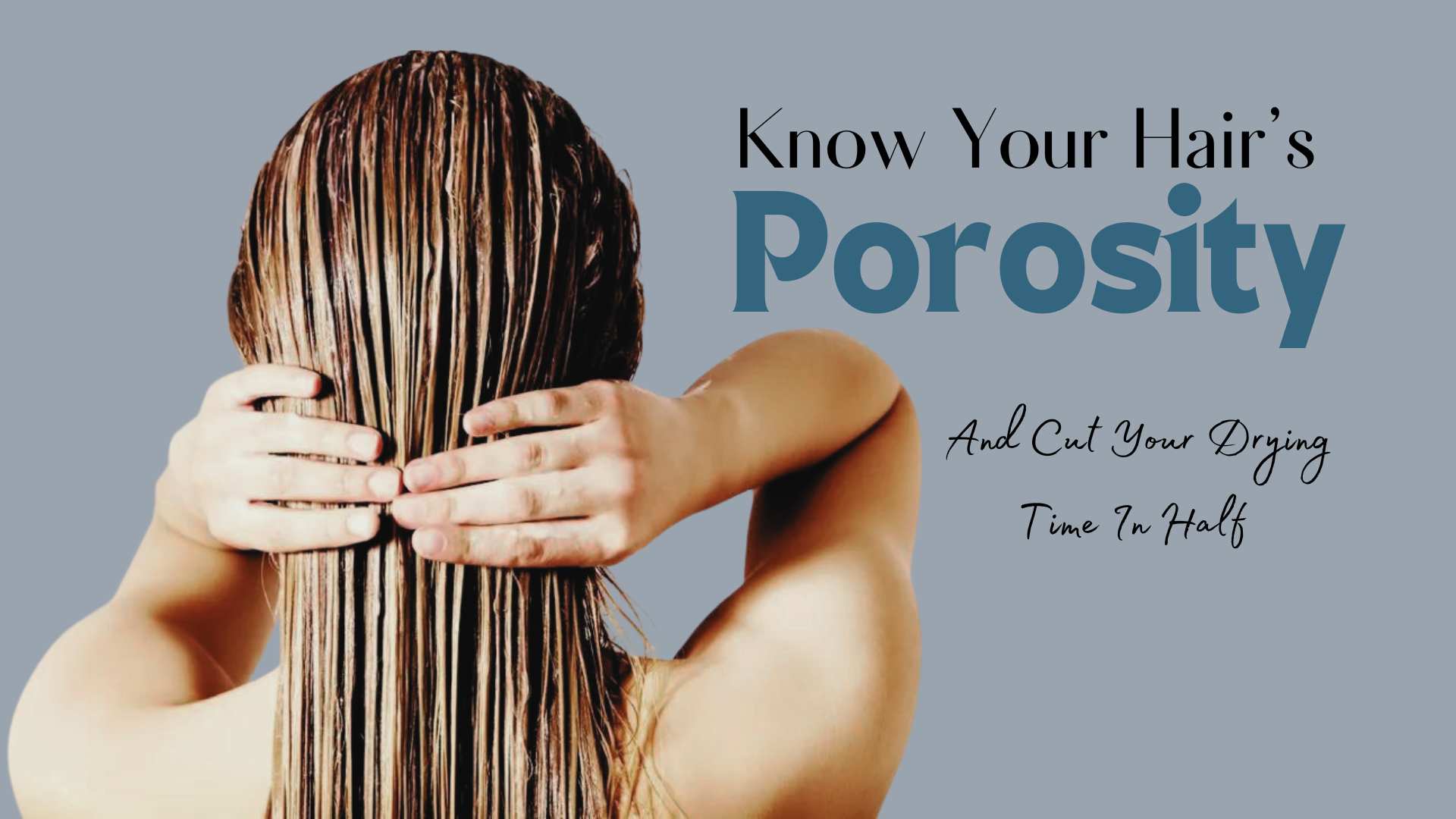 Know your hairs porosity