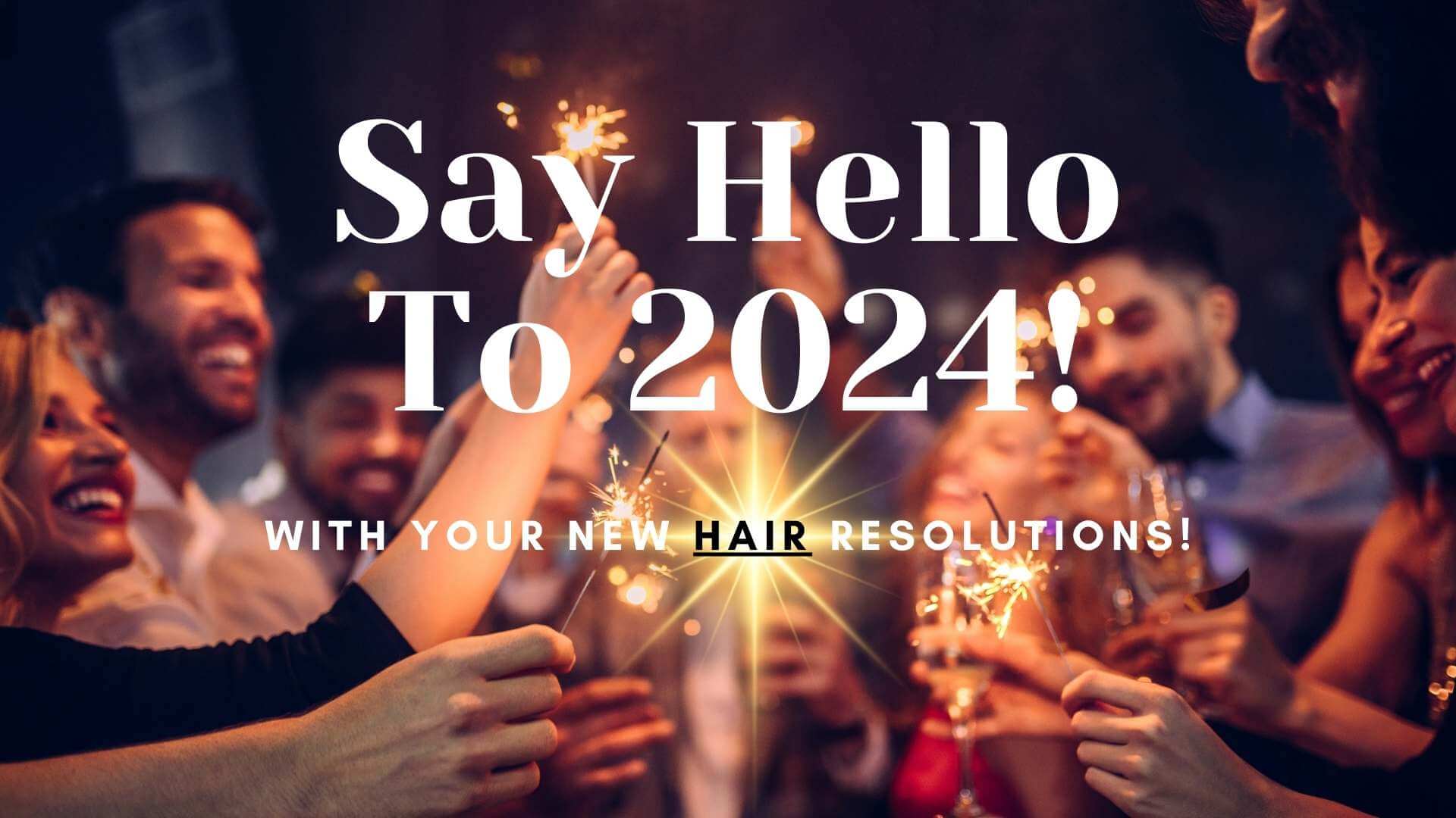 Say Hello To 2024 With Your New Hair Resolutions LOHY   New Hair Resolutions 