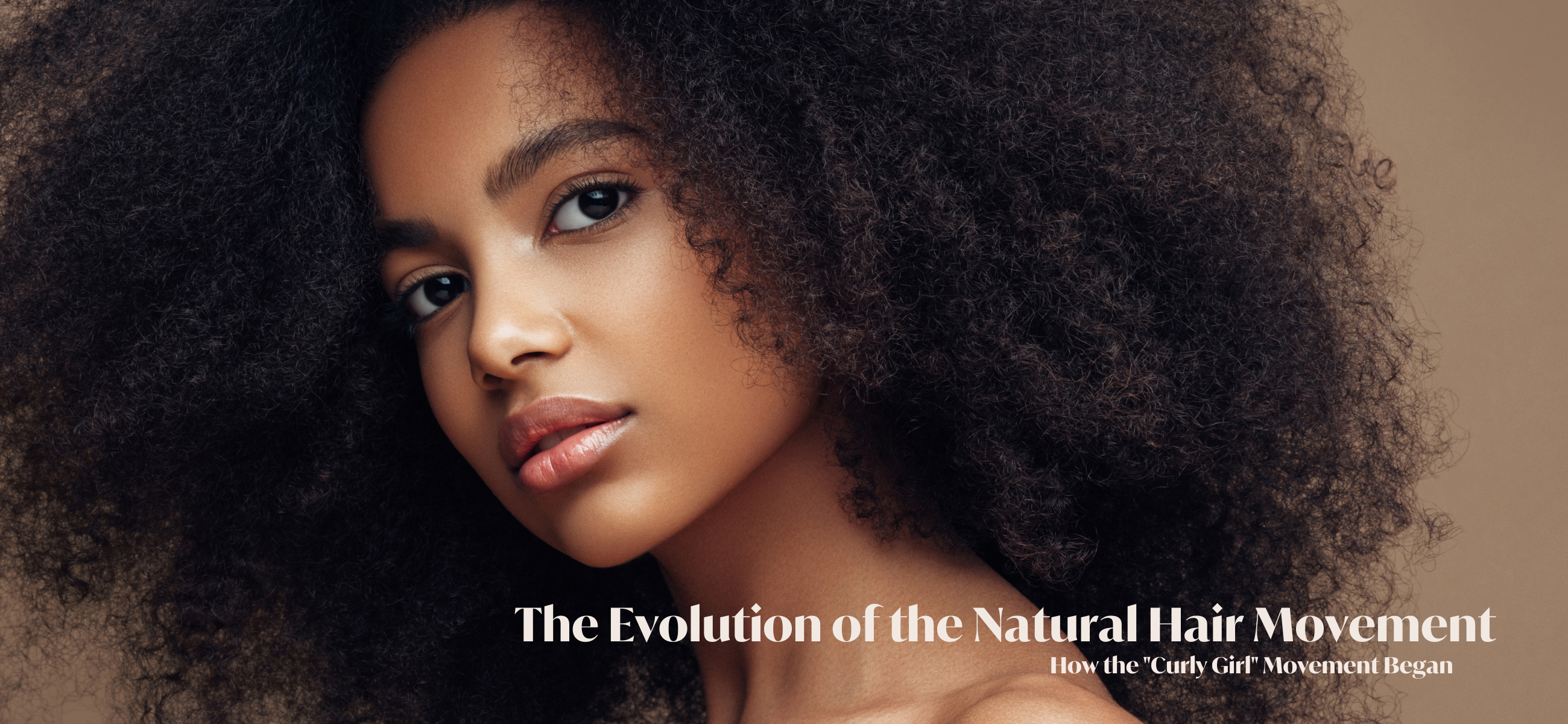 The Evolution of the Natural Hair Movement: How the "Curly Girl" Movement Began
